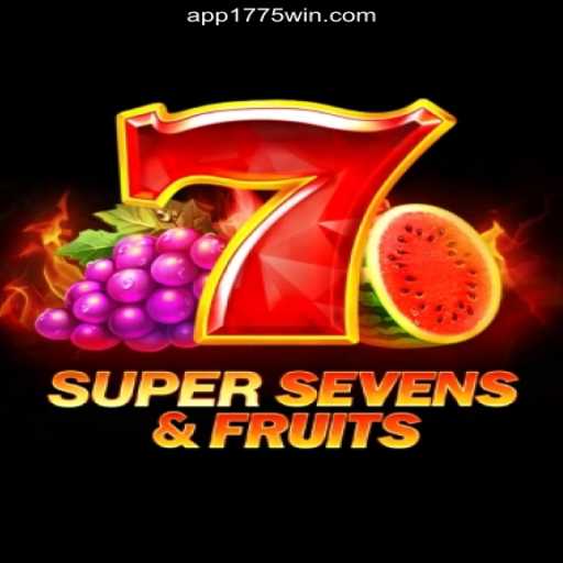 Discover the Exciting World of 7SuperSevensFruits on 1775Win.com