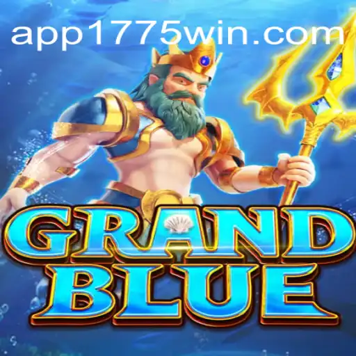 GRANDBLUE: A Deep Dive into the Premier Online Slot Game on 1775Win.com