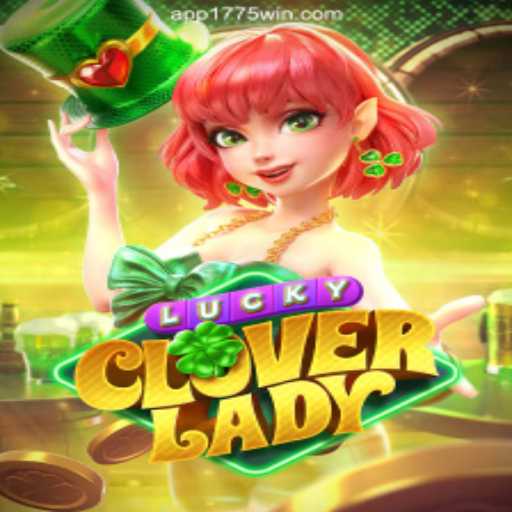 Exploring the Enchanting World of LuckyCloverLady on 1775Win.com